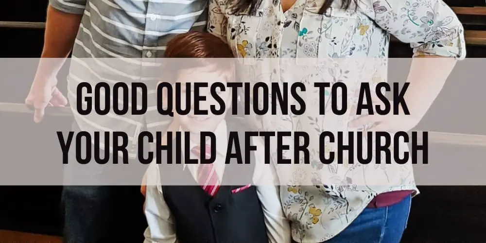 Questions to Ask Your Kid After Church