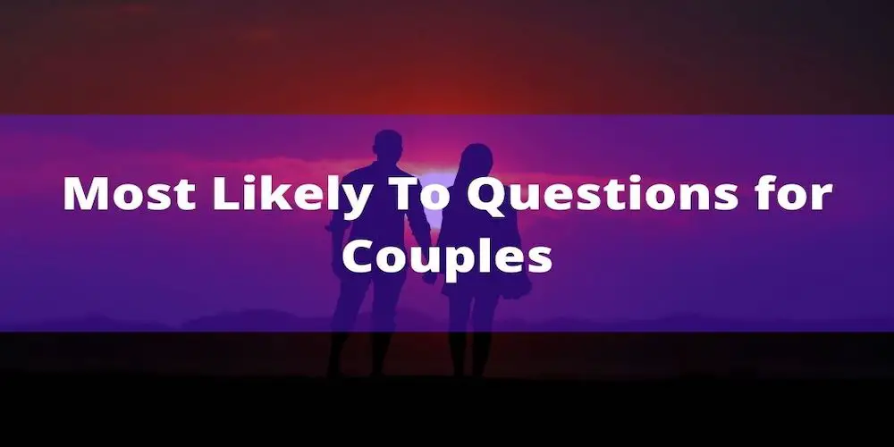 Most Likely To Questions for Couples