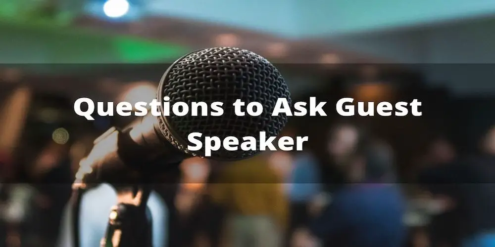 Questions to Ask Guest Speaker